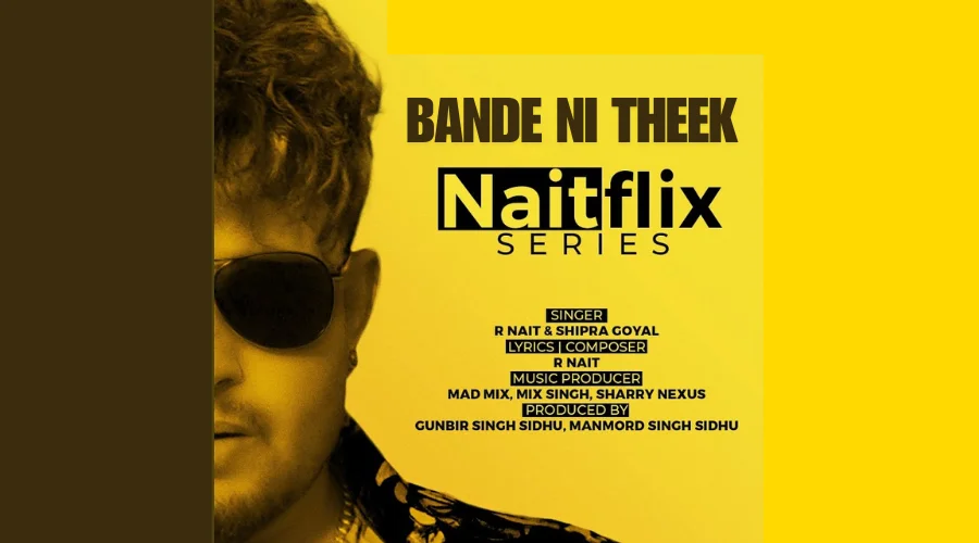 Bande Ni Theek Lyrics - R Nait ft. Shipra Goyal