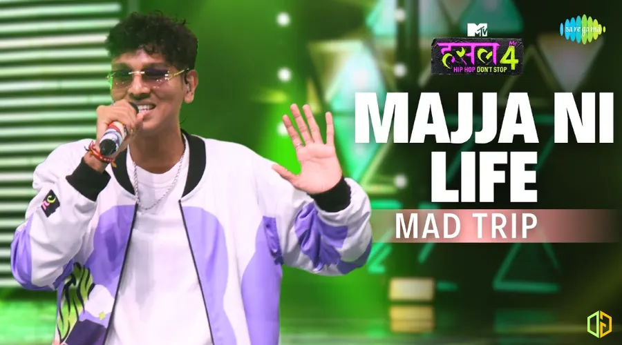 Majja Ni Life Lyrics - Mad Trip