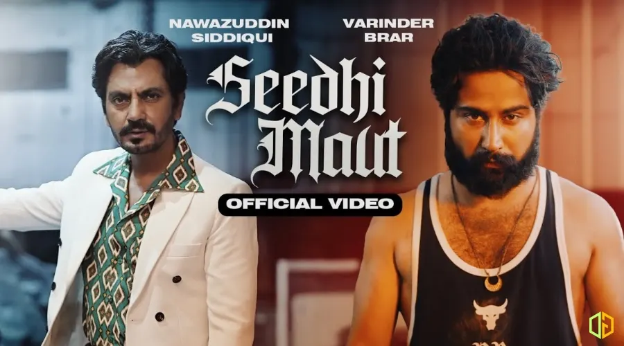 Seedhi Maut Lyrics - Varinder Brar ft. Nawazuddin Siddiqui